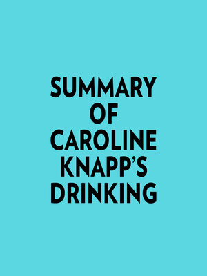 cover image of Summary of Caroline Knapp's Drinking